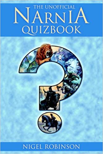 The Unofficial Narnia Quizbook: 1000 Questions and Answers about C. S. Lewis's Enchanted Land (used, good condition)