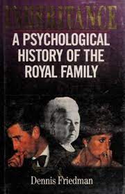 Inheritance: A psychological history of the royal family (Used, good condition)