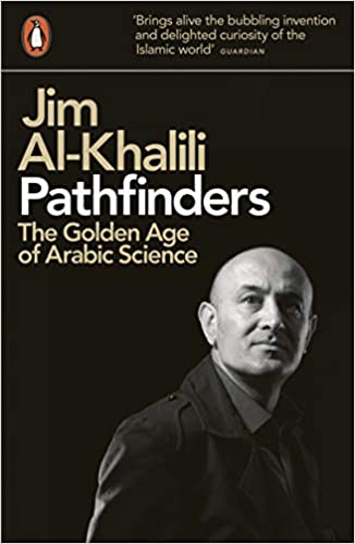 Pathfinders: The Golden Age Of Arabic Science Paperback – 27 March 2012