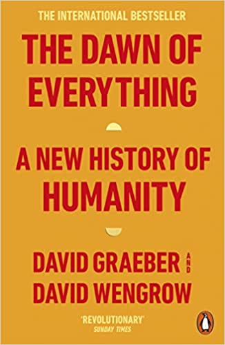 The Dawn of Everything: A New History of Humanity Paperback – Import, 2 June 2022 by David Graeber (Author)