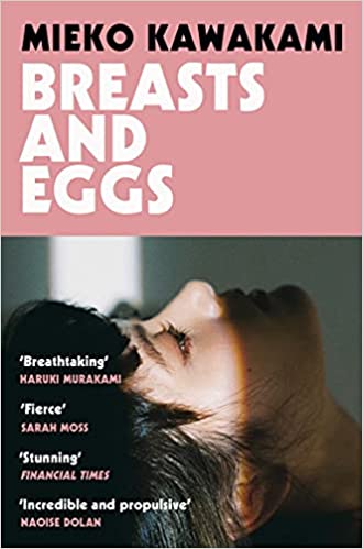 Breasts and Eggs Paperback – June 10, 2021 by Mieko Kawakami (Author)