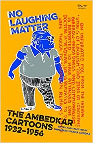 No Laughing Matter : The Ambedkar Cartoons, 1932 to 1956 Paperback