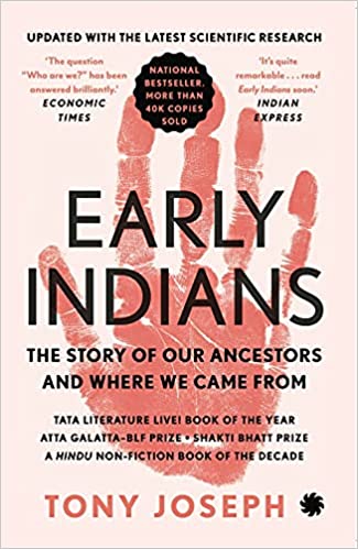 EARLY INDIANS : The Story of Our Ancestors and Where We Came From (Updated Edition) Paperback – 30 September 2021 by Tony Joseph (Author)