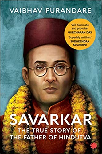 Savarkar : The True Story of the Father of Hindutva Paperback – 12 August 2019 by Vaibhav Purandare (Author)