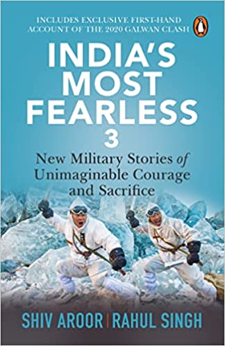 India's Most Fearless 3: New Military Stories of Unimaginable Courage and Sacrifice Paperback – 15 August 2022 by Rahul Singh (Author), Shiv Aroor (Author)
