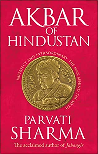Akbar of Hindustan Hardcover – 28 April 2022 by Parvati Sharma (Author)