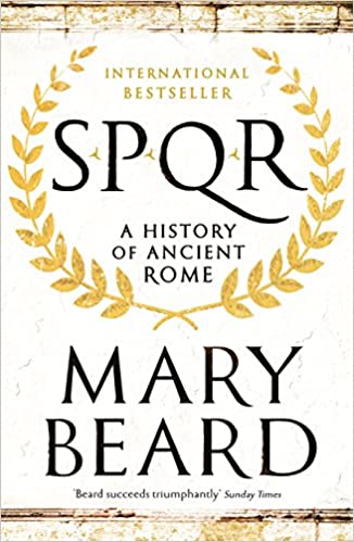 SPQR: A History of Ancient Rome Paperback – 1 April 2016 by Professor Mary Beard (Author)