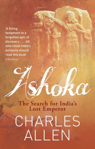 Ashoka: The Search for India's Lost Emperor  by Charles Allen (Author)