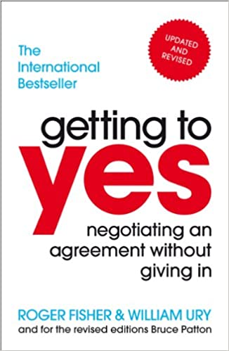 Getting to Yes: Negotiating an agreement without giving in Paperback – 7 June 2012 by Roger Fisher (Author), William Ury (Author)