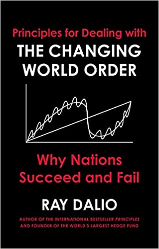 Principles for Dealing with the Changing World Order: Why Nations Succeed or Fail Hardcover – 30 Nov. 2021 by Ray Dalio (Author)
