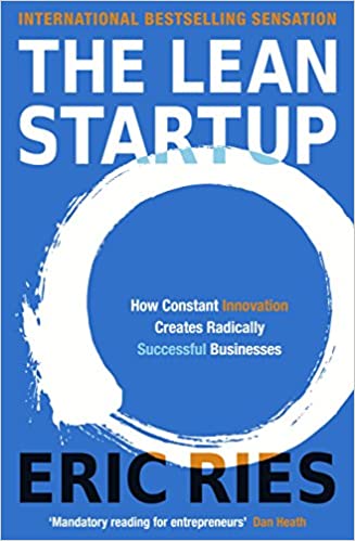The Lean Startup: How Constant Innovation Creates Radically Successful Businesses [Paperback] Ries, Eric Paperback – 6 October 2011 by Eric Ries (Author)