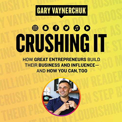 Crushing It!: How Great Entrepreneurs Build Their Business and Influence-and How You Can, Too Audible Logo Audible Audiobook – Unabridged Gary Vaynerchuk (Author, Narrator), Rich Roll (Narrator), Amy Schmittauer (Narrator), HarperAudio (Publisher)