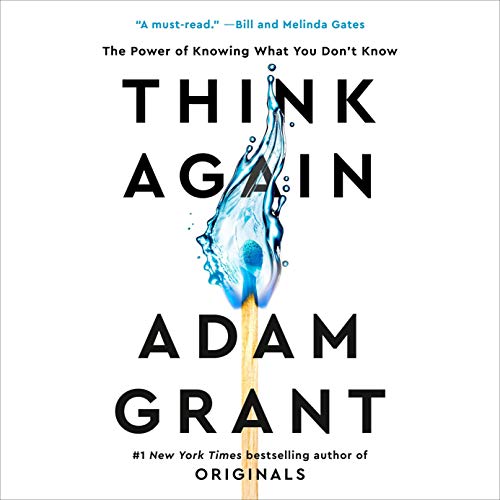 Think Again: The Power of Knowing What 