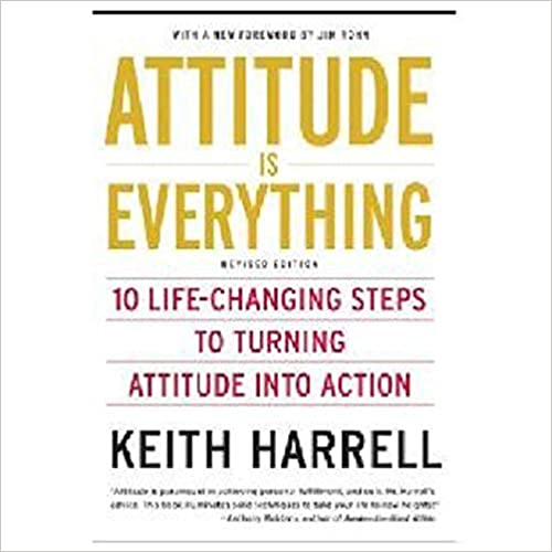 Attitude is Everything Paperback – 1 January 2014 by Keith Harrell (Author)