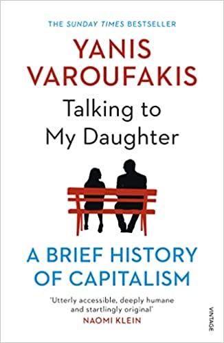 Talking to My Daughter: The Sunday Times Bestseller Paperback – 28 February 2019 by Yanis Varoufakis (Author)