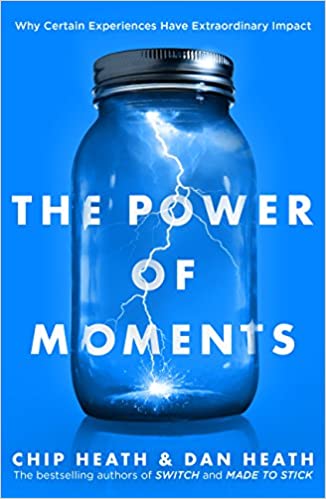 The Power of Moments: Why Certain Experiences Have Extraordinary Impact Paperback – 20 February 2019 by Chip Heath (Author), Dan Heath (Author)