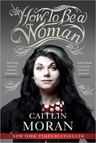 How To Be a Woman (Used, good condition)