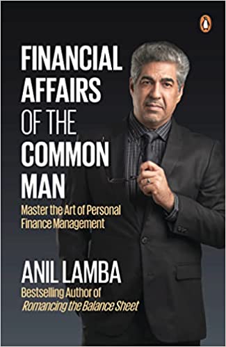 Financial Affairs of the Common: Master: Master the Art of Personal Finance Management Paperback – 28 March 2022 by Anil Lamba (Author)