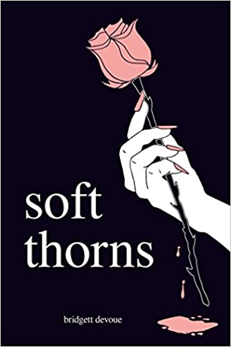Soft Thorns Paperback – 2 October 2018 by Bridgett Devoue (Author)