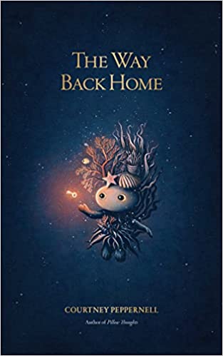 The Way Back Home Paperback – August 23, 2022 by Courtney Peppernell (Author)