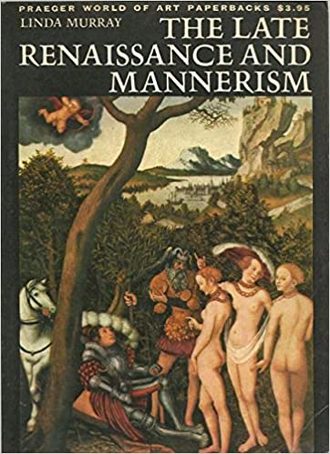 The Late Renaissance and Mannerism (used, good condition)