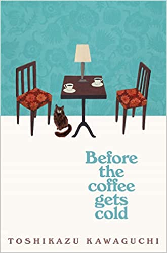 Before the Coffee Gets Cold [Paperback] Kawaguchi, Toshikazu and Trousselot, Geoffrey Paperback – 29 October 2019 by Toshikazu Kawaguchi (Author), Geoffrey Trousselot (Translator)