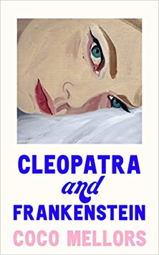 Cleopatra and Frankenstein Paperback – 20 November 2022 by Coco Mellors (Author)