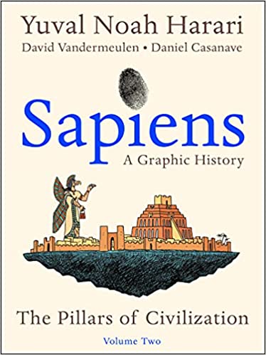Sapiens: A Graphic History, Volume 2: The Pillars of Civilization (Sapiens: A Graphic History, 2) Hardcover – December 21, 2021 by Yuval Noah Harari (Author)