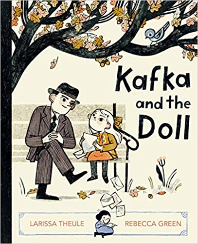 Kafka and the Doll Hardcover – Picture Book, March 9, 2021 by Larissa Theule (Author), Rebecca Green (Illustrator)