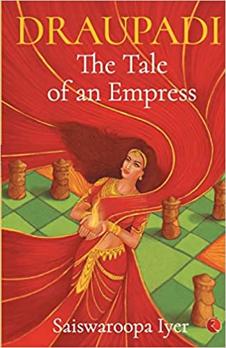 Draupadi: The Tale of an Empress Paperback – 20 January 2019 by Saiswaroopa Iyer (Author)