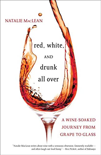 Red, White, and Drunk All Over: A Wine-Soaked Journey from Grape to Glass (Used, Good condition, Hardcover)