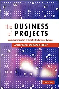 The Business of Projects: Managing Innovation in Complex Products and Systems (used, good condition)