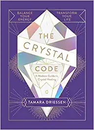 The Crystal Code: Balance Your Energy, Transform Your Life (Used, Good condition, Hardcover)