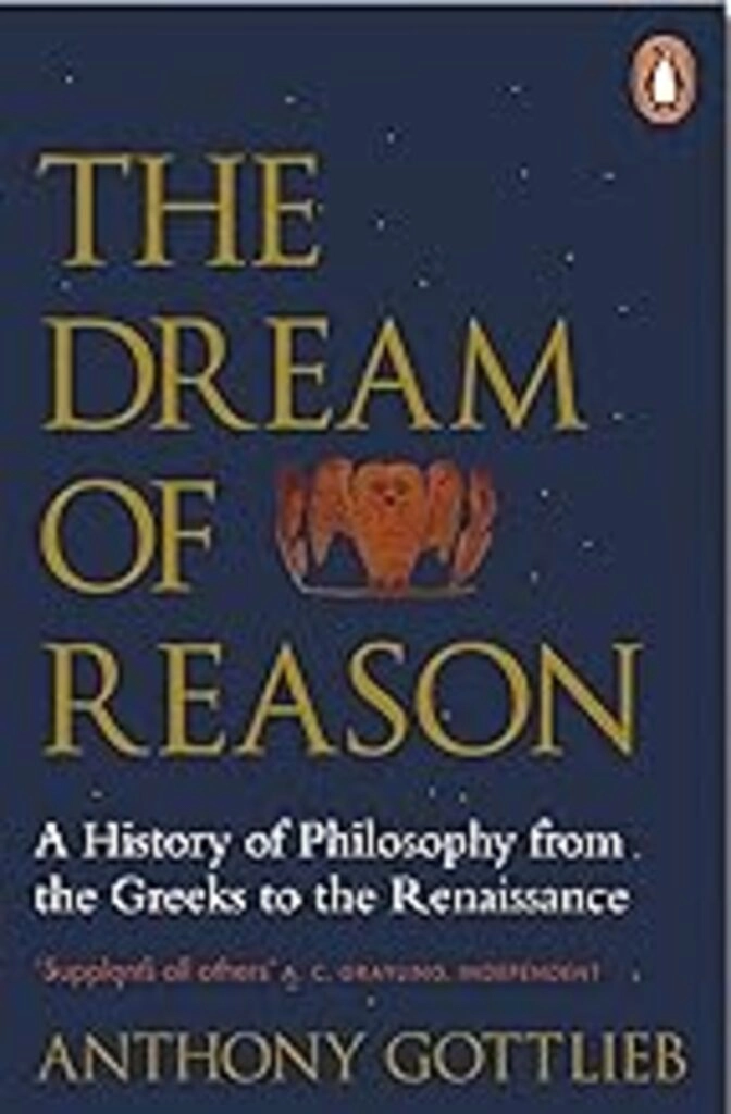 The Dream of Reason: A History of Western Philosophy from the Greeks to the Renaissance (used, good condition, hardcover)
