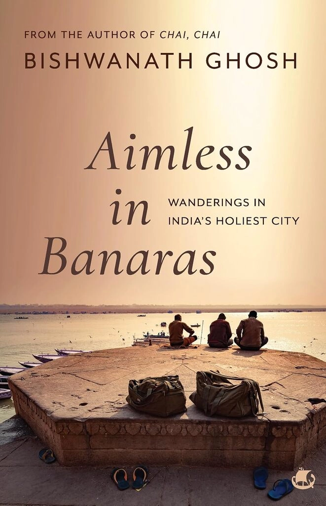 Aimless in Banaras: Wanderings in India’s Holiest City (paperback, used, good condition)