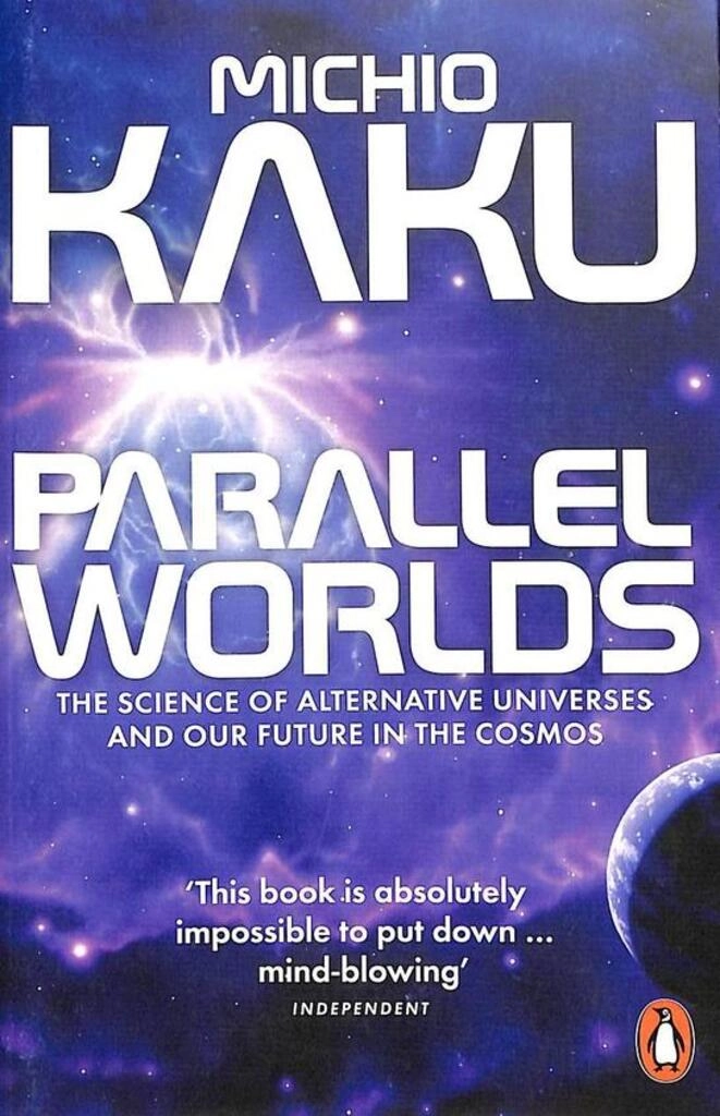 Parallel Worlds: The Science of Alternative Universes and Our Future in the Cosmos (paperback, used, good condition)