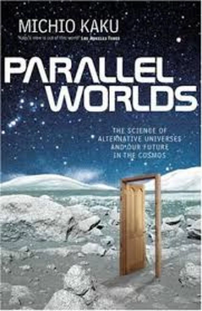 Parallel Worlds: The Science of Alternative Universes and Our Future in the Cosmos (paperback, used, good condition)