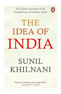 The Idea of India By Sunil Khilnani