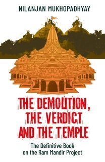 The Demolition,The Verdict and The Temple : The definitive book on the Ram Mandir