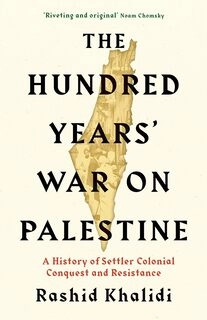 The Hundred Years' War on Palestine: The International Bestseller