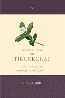Tiruvalluvar The Tirukkural : A New English Version