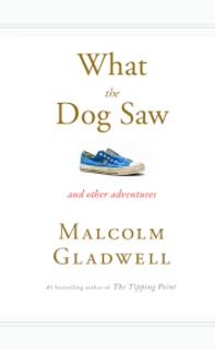 What The Dogs Saw ( hardcover, used, good condition )