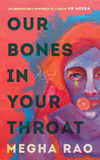 Our Bones In Your Throat- A Novel (used, hard cover, good condition)