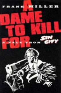 Sin City: A Dame To Kill for (used,paper back,good condition)