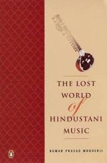The Lost World Of Hindustani Music (used, paperback, good condition)