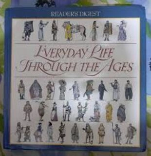 Everyday Life Through The Ages (used, hardcover, good condition)