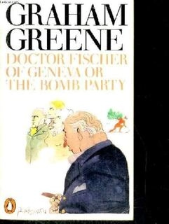 Doctor Fischer Of Geneva Or The Bomb Party (used, paperback, good condition)