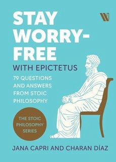 Stay Worry - free With Epictetus