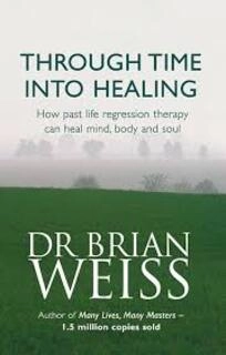 THROUGH TIME INTO HEALING(used, paperback, good condition)