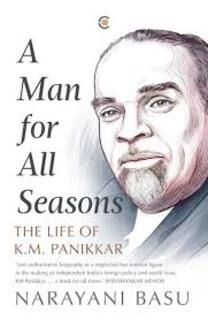 A Man for all Seasons - The life of K M Panikkar